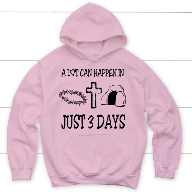 a-lot-can-happen-in-3-days-christian-hoodie