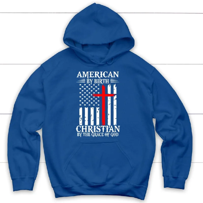 american-by-birth-christian-by-the-grace-of-god-american-flag-christian-hoodie