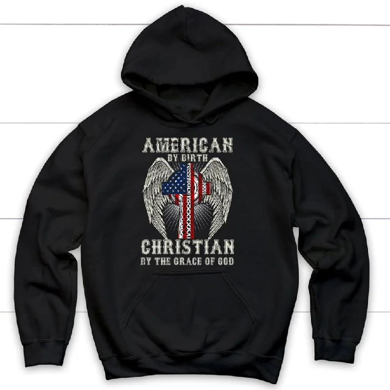 Christian hoodie: American by birth Christian by the grace of God hoodie