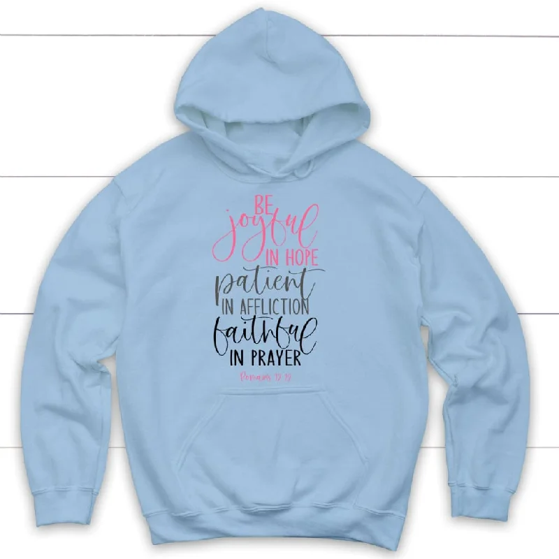 be-joyful-in-hope-patient-in-affliction-faithful-in-prayer-christian-hoodie