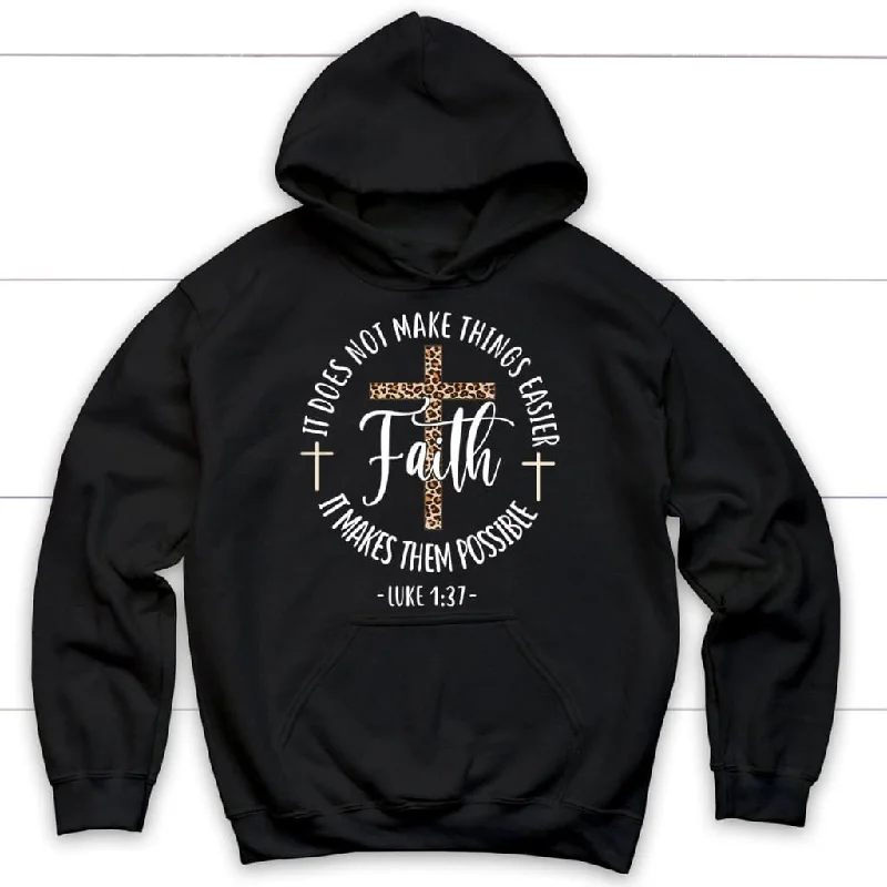 Faith Makes It Possible Luke 1:37 Bible Verse Hoodie