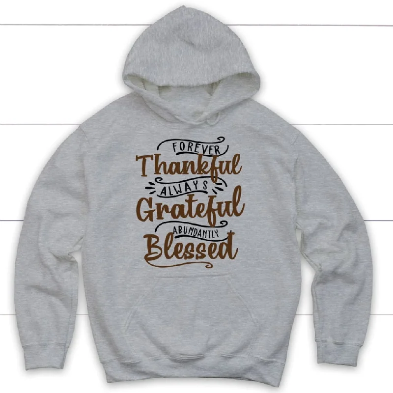 forever-thankful-always-grateful-abundantly-blessed-hoodie