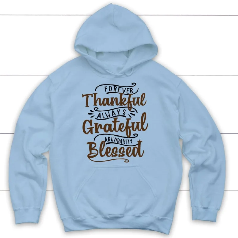 forever-thankful-always-grateful-abundantly-blessed-hoodie