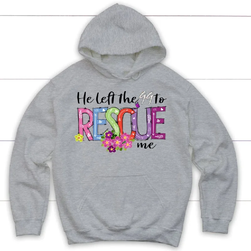 he-left-the-99-to-rescue-me-christian-hoodie-gift