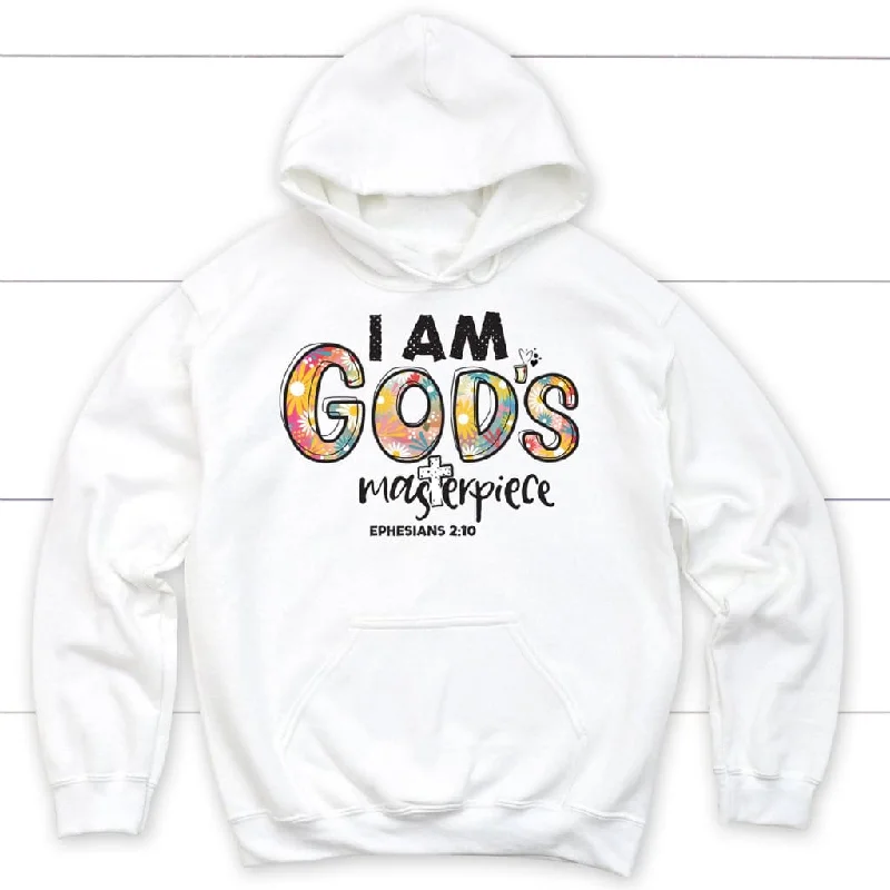 I am God's masterpiece Ephesians 2:10 hoodie