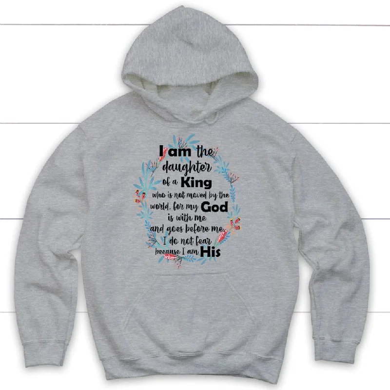 i-am-the-daughter-of-a-king-who-is-not-moved-by-the-world-hoodie