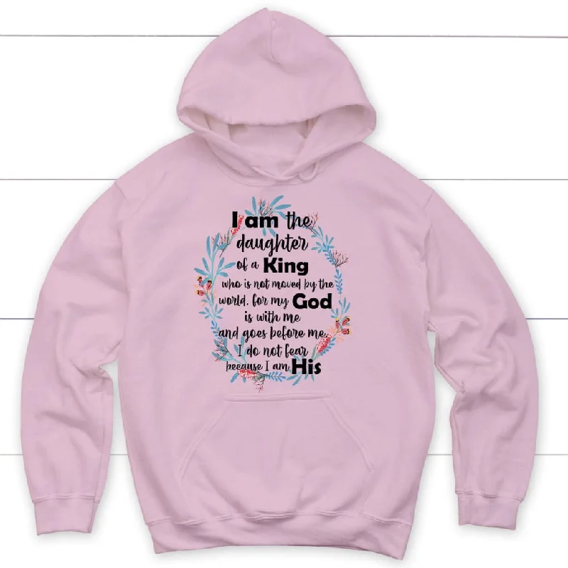 i-am-the-daughter-of-a-king-who-is-not-moved-by-the-world-hoodie