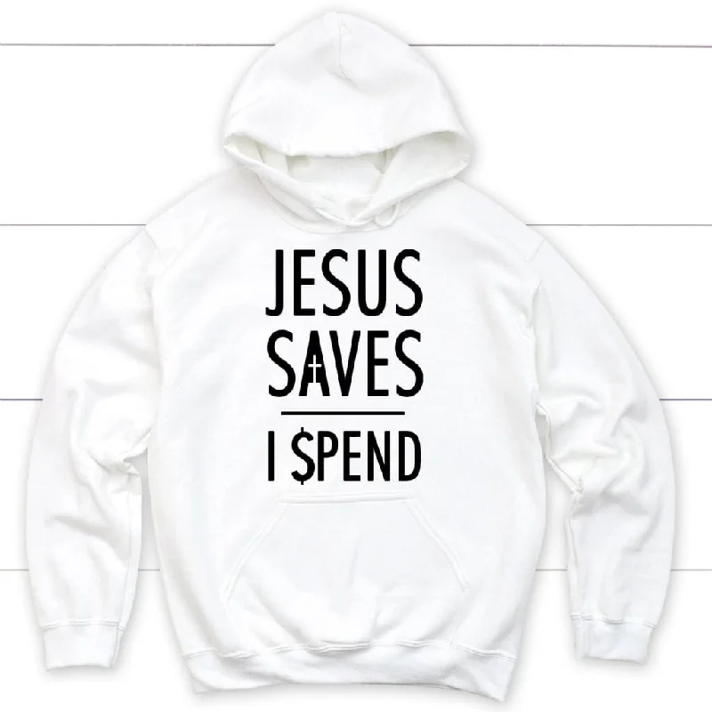 jesus-saves-i-spend-christian-hoodie