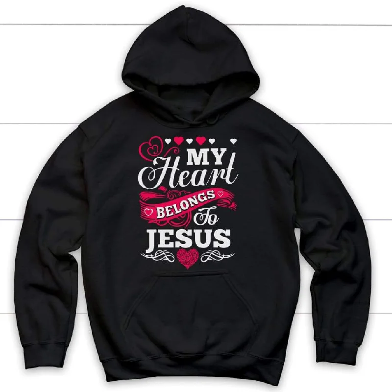 My Heart Belongs To Jesus Hoodie