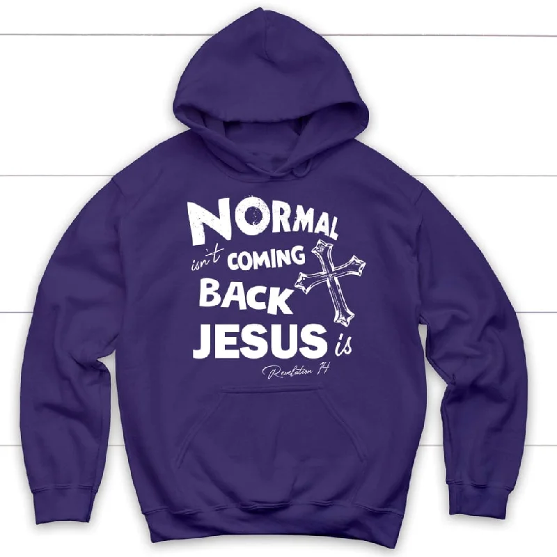 normal-isnt-coming-back-christian-hoodie