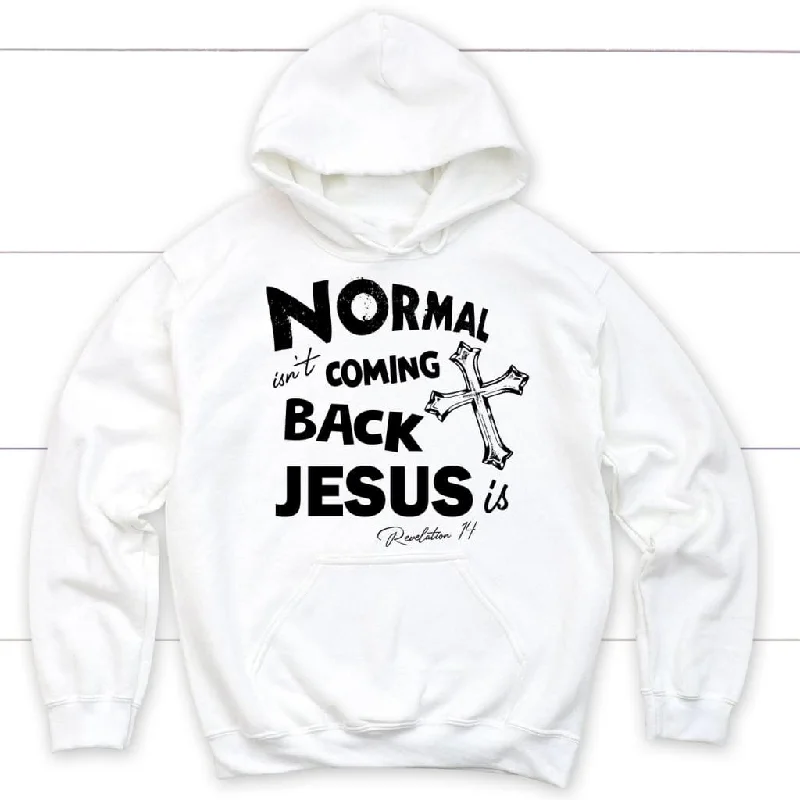 normal-isnt-coming-back-christian-hoodie