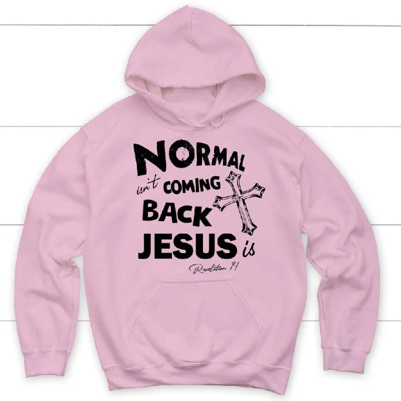 normal-isnt-coming-back-christian-hoodie