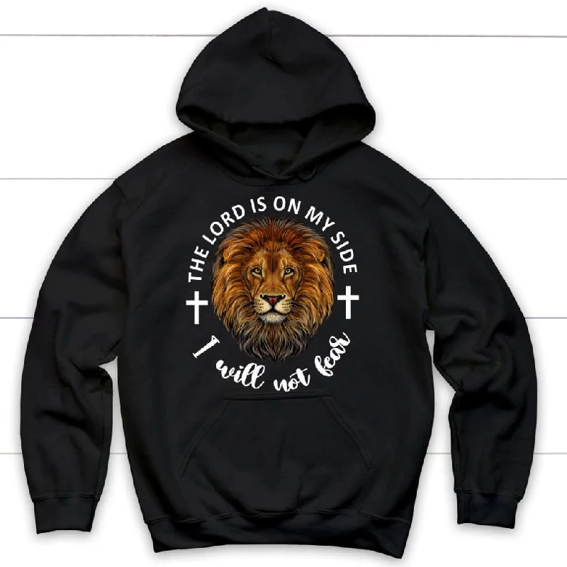 The Lord is on my side I will not fear hoodie